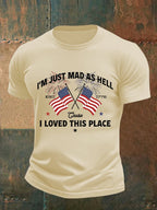 Men's  I’m Just Mad As Hell Est. 1776 Cause I Loved This Place Print T-Shirt