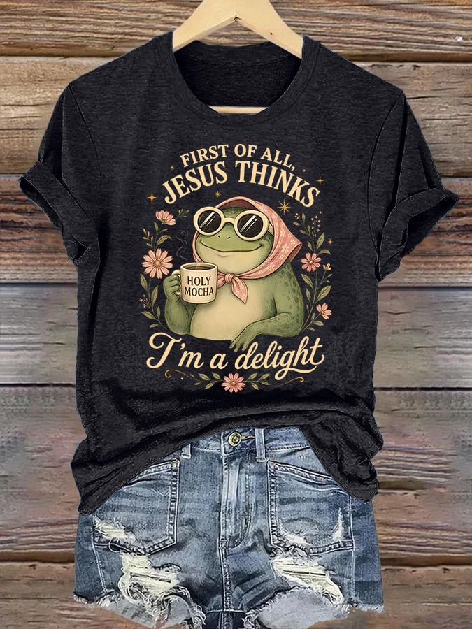 Women's  First Of All Jesus Thinks I'm A Delight Shirt, Funny Christian Frog T-Shirt