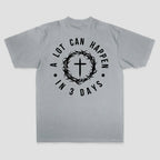 A Lot Can Happen In 3 Days T-shirt